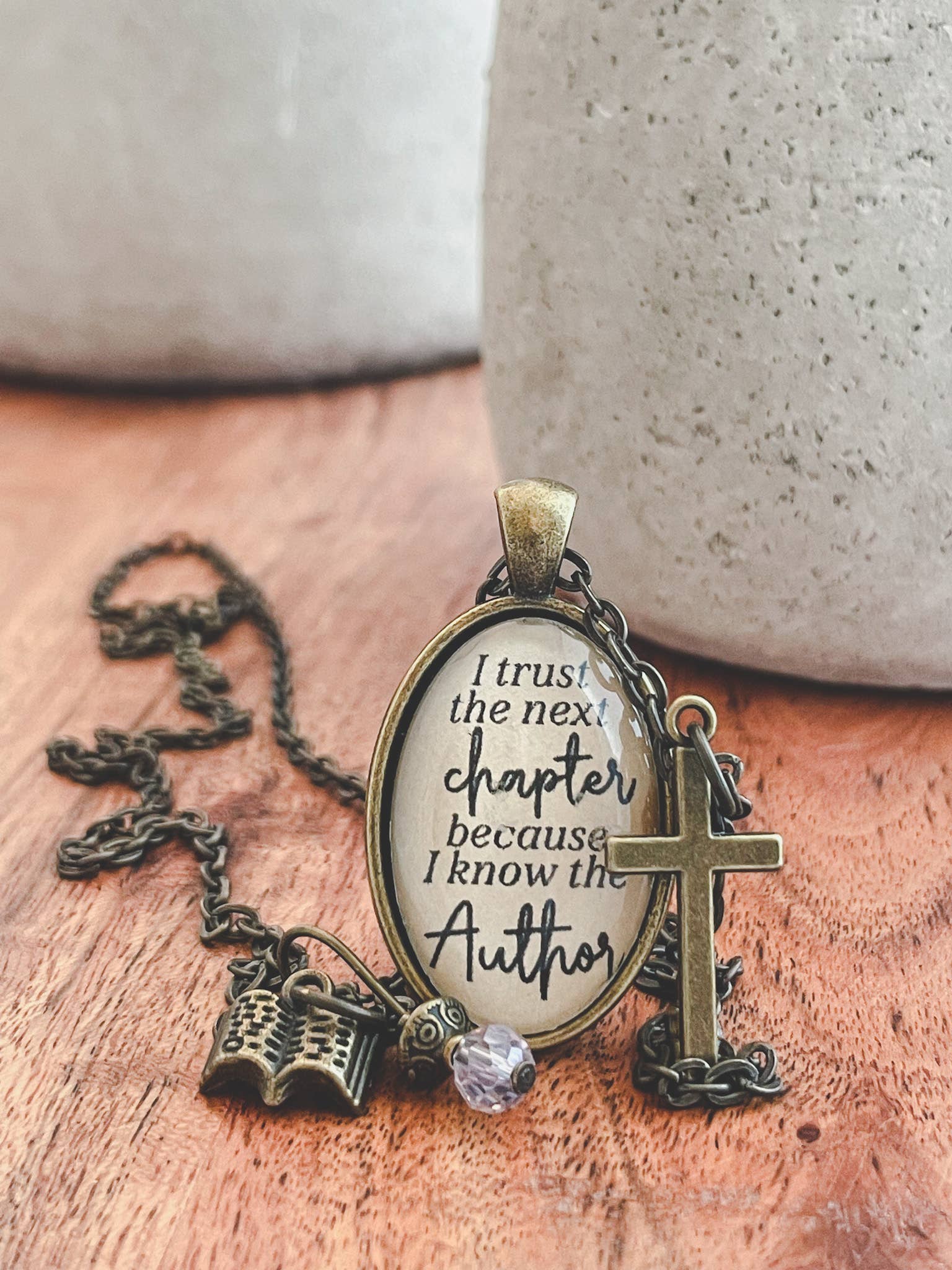 I Trust the Next Chapter Because I Know the Author Necklace