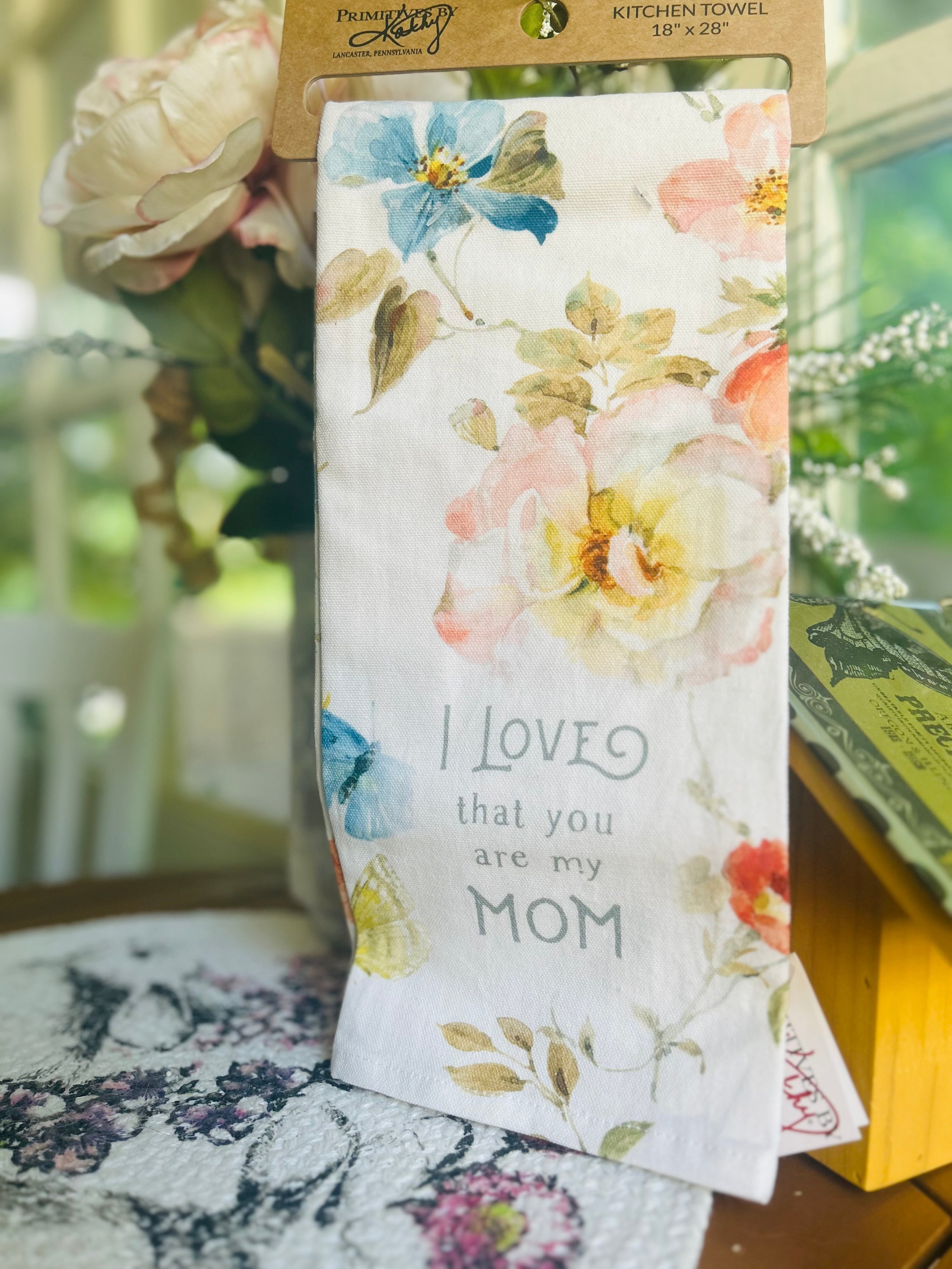 I Love that you are my Mom Tea Towel