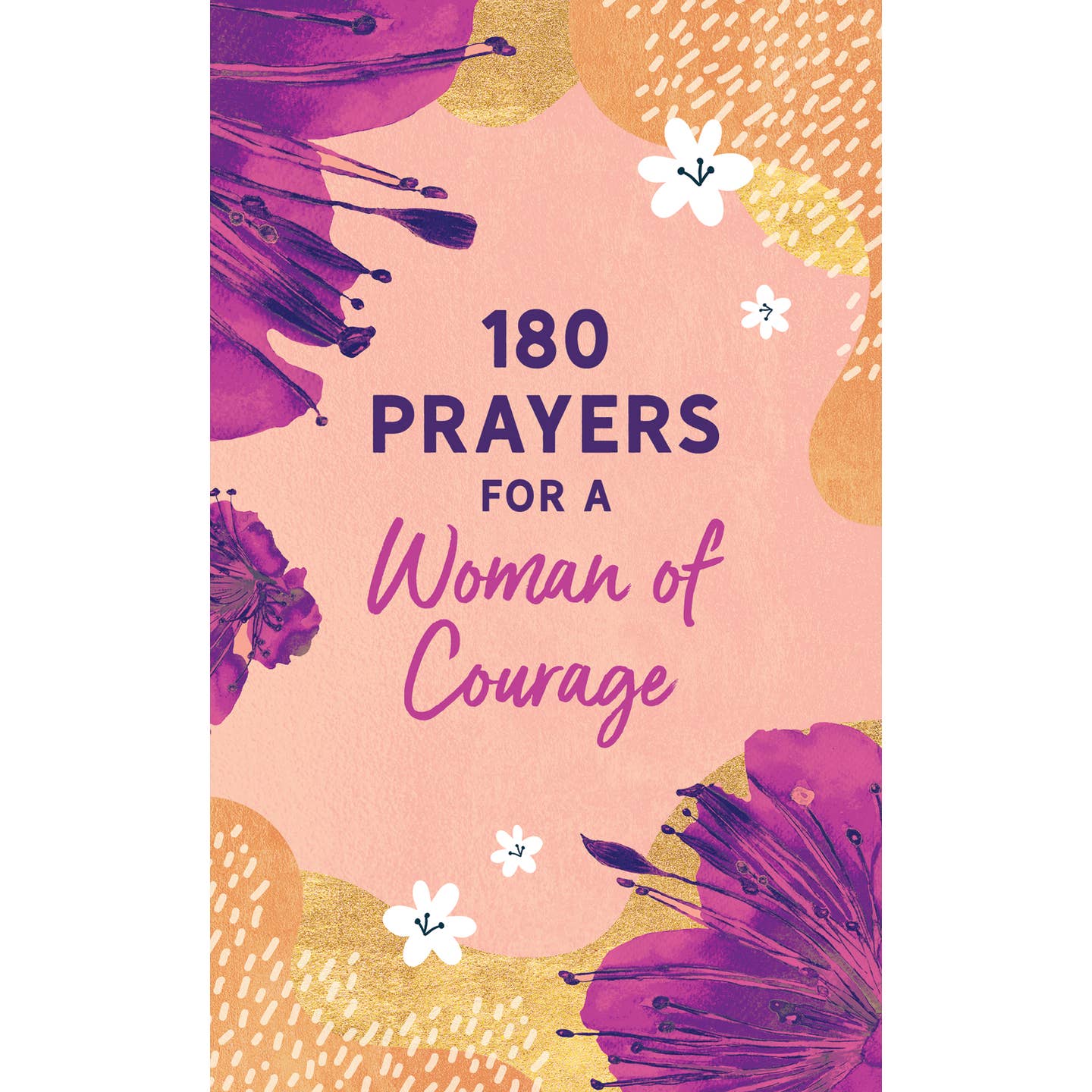 180 Prayers for a Woman of Courage