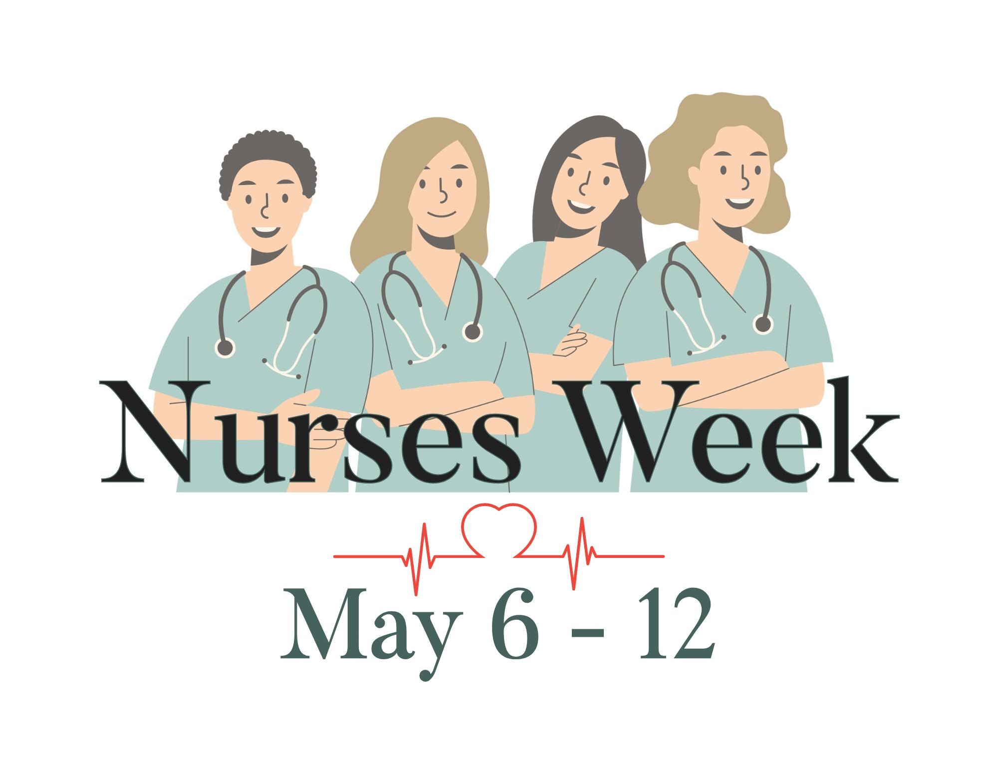 Nurses Appreciation Week May 6-12