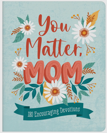 You Matter, Mom Devotional
